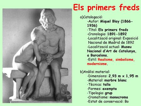 Els primers freds Catalogació: Autor: Miquel Blay ( )
