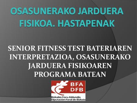 OSASUNERAKO JARDUERA FISIKOA. HASTAPENAK