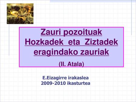 Zauri pozoituak Hozkadek eta Ziztadek eragindako zauriak