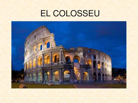 EL COLOSSEU.