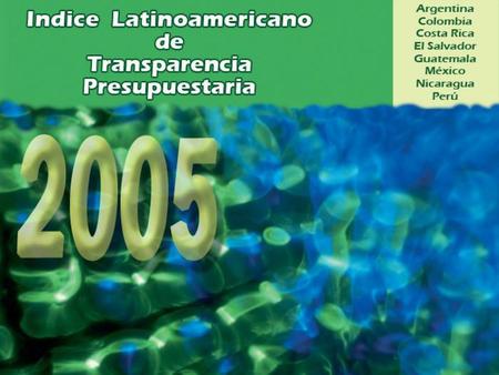 ÍNDICE LATINOAMERICANO DE TRANSPARENCIA PRESUPUESTARIA (ILTP) 2005
