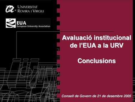 Avaluació institucional de l’EUA a la URV Conclusions