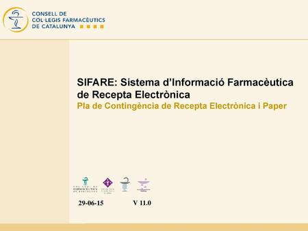SIFARE: Sistema d’Informació Farmacèutica de Recepta Electrònica
