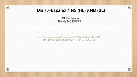 Día 70–Español 4 NS (HL) y NM (SL)