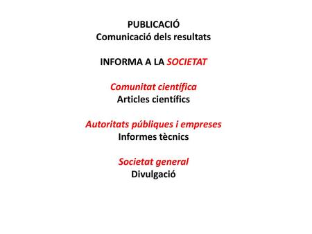 Comunicació dels resultats Autoritats públiques i empreses