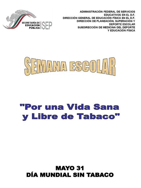 SEMANA ESCOLAR MAYO 31 DÍA MUNDIAL SIN TABACO Por una Vida Sana