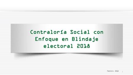 Contraloría Social con Enfoque en Blindaje electoral 2018