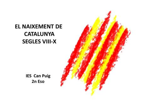 EL NAIXEMENT DE CATALUNYA SEGLES VIII-X