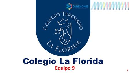 Colegio La Florida Equipo 9 1.