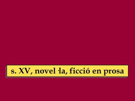 s. XV, novel·la, ficció en prosa