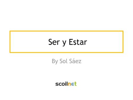Ser y Estar By Sol Sáez.