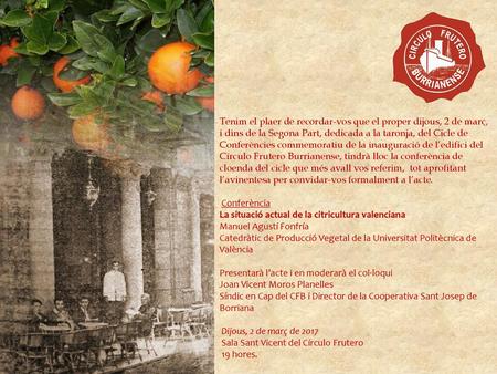 Tenim el plaer de recordar-vos que el proper dijous, 2 de març, i dins de la Segona Part, dedicada a la taronja, del Cicle de Conferències commemoratiu.