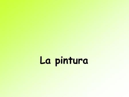 La pintura.
