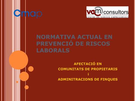 NORMATIVA ACTUAL EN PREVENCIÓ DE RISCOS LABORALS