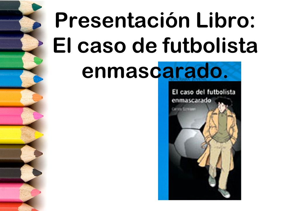 Presentación Libro: El caso de futbolista enmascarado. - ppt video online  descargar