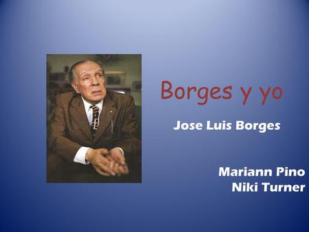 Jose Luis Borges Mariann Pino Niki Turner