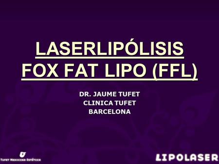 LASERLIPÓLISIS FOX FAT LIPO (FFL)