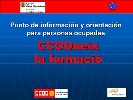 Punto de información y orientación para personas ocupadas CCOOneix la formació.