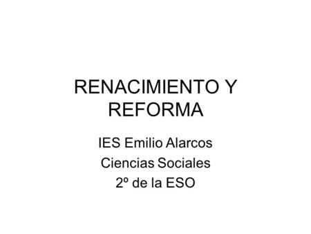 RENACIMIENTO Y REFORMA