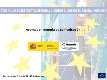 Avances en materia de comunicación San Lorenzo de El Escorial-12 y 13 de diciembre.