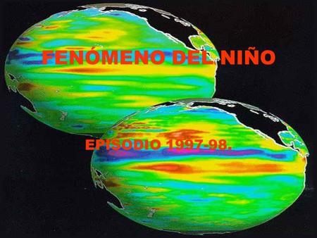 FENÓMENO DEL NIÑO EPISODIO 1997-98..