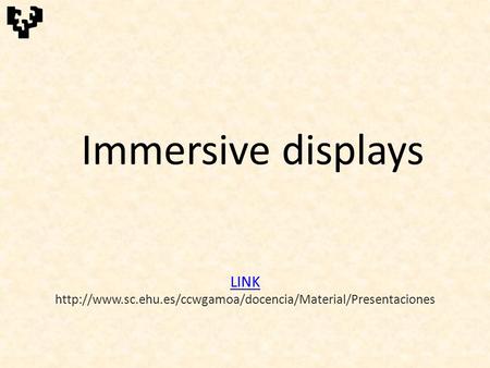 Immersive displays LINK LINK