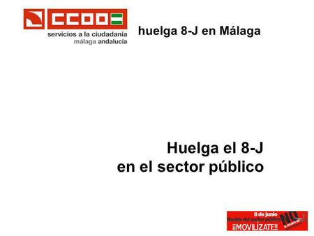 Huelga el 8-J en el sector público huelga 8-J en Málaga.