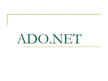 ADO.NET.