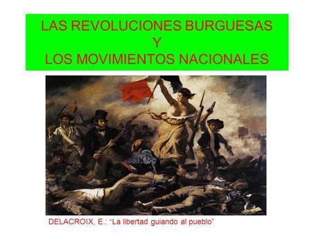 LAS REVOLUCIONES BURGUESAS Y LOS MOVIMIENTOS NACIONALES