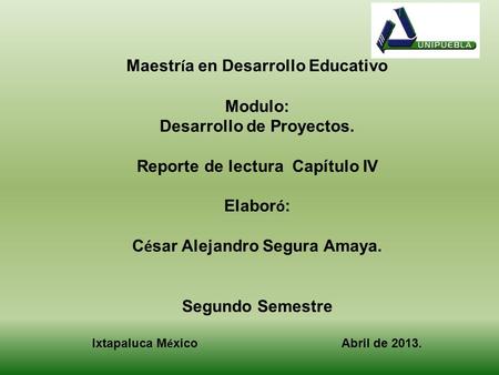 Maestría en Desarrollo Educativo Ixtapaluca México Abril de 2013.