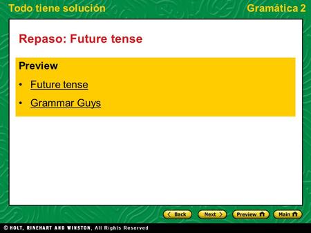Todo tiene soluciónGramática 2 Repaso: Future tense Preview Future tense Grammar Guys.