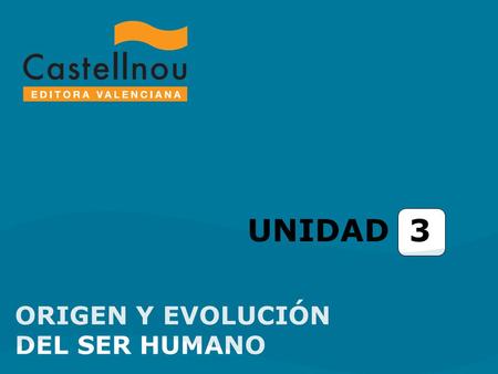 UNIDAD 3 ORIGEN Y EVOLUCIÓN DEL SER HUMANO.