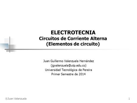 ELECTROTECNIA Circuitos de Corriente Alterna (Elementos de circuito)