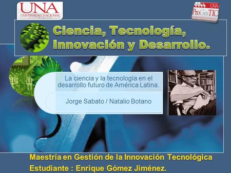 La ciencia y la tecnología en el desarrollo futuro de América Latina. Jorge Sabato / Natalio Botano.