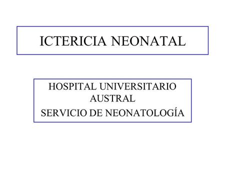 HOSPITAL UNIVERSITARIO AUSTRAL SERVICIO DE NEONATOLOGÍA