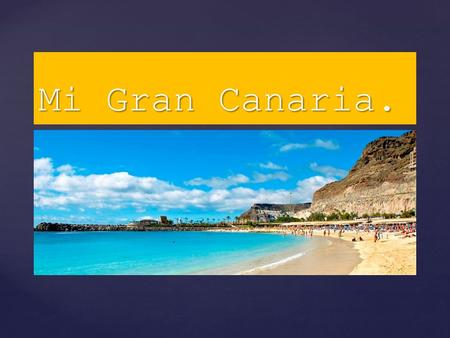 Mi Gran Canaria..