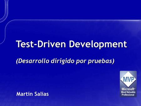 Test-Driven Development (Desarrollo dirigido por pruebas) Martín Salías.