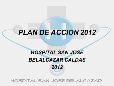 HOSPITAL SAN JOSE BELALCAZAR CALDAS 2012
