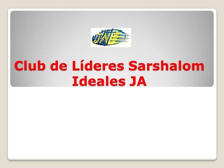 Club de Líderes Sarshalom Ideales JA