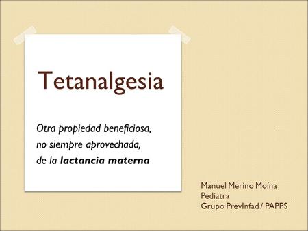 Tetanalgesia Otra propiedad beneficiosa, no siempre aprovechada,