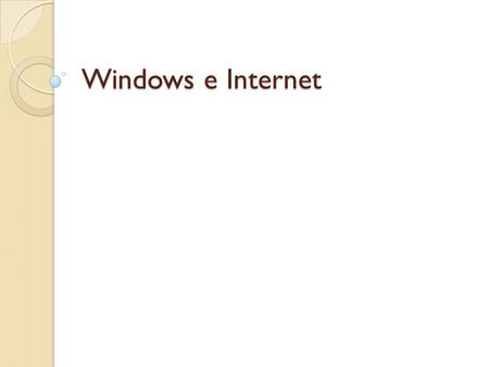 Windows e Internet.