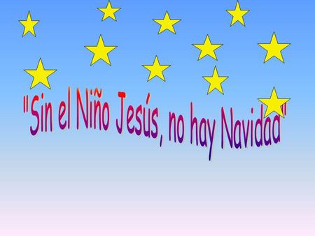 Sin el Niño Jesús, no hay Navidad
