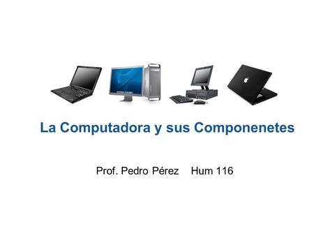 La Computadora y sus Componenetes