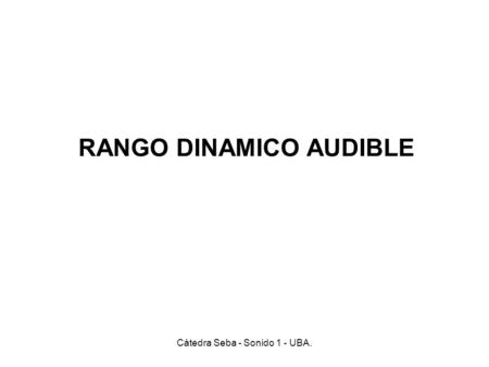 RANGO DINAMICO AUDIBLE