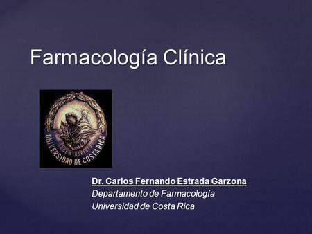 Farmacología Clínica Dr. Carlos Fernando Estrada Garzona