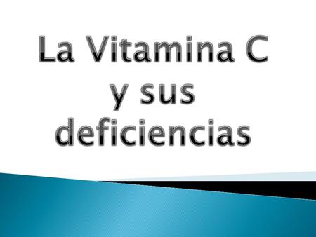 La Vitamina C y sus deficiencias