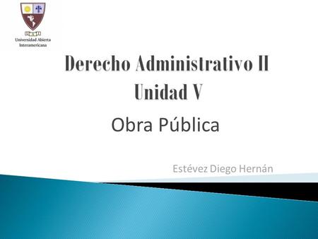 Derecho Administrativo II Unidad V
