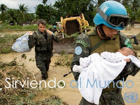 Sirviendo al Mundo 1. Lo motiva la idea de hacer una diferencia en el mundo? Es desinteresado y suficientemente motivado para ser parte de cambios al.