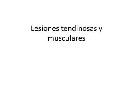 Lesiones tendinosas y musculares