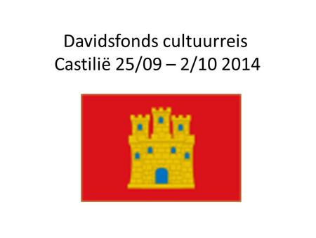 Davidsfonds cultuurreis Castilië 25/09 – 2/10 2014.